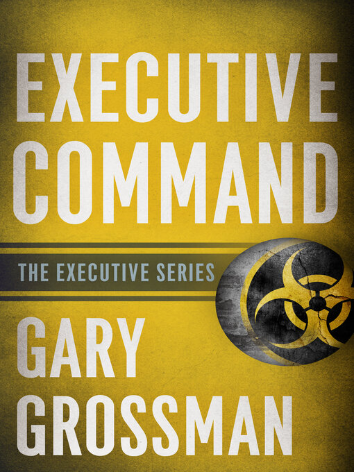 Title details for Executive Command by Gary Grossman - Available